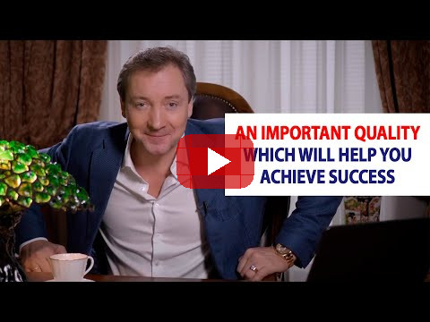 An important quality which will help you achieve success / Roman Vasilenko